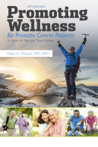 Promoting Wellness for Prostate Cancer Patients A Guide for Men and Their Families 5th Edition Moyad